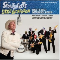 Los Straitjackets + Deke Dickerson - Sings The Great Instrumental Hits !!!