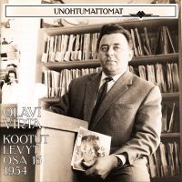Olavi Virta - Unohtumattomat ! Kootut Levyt Osa 15