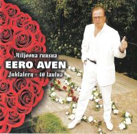 Eero Aven - Mijoona Ruusua - Juhlalevy - 40 Laulua 2CD