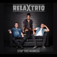 Relaxtrio - Stop This Madness