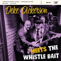 Deke Dickerson / Whistle Bait - Deke Dickerson Meets Whistle Bait