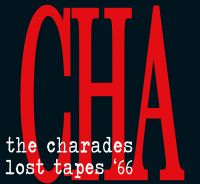 Charades - Lost Tapes '66