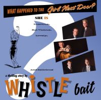 Whistle Bait - What Happened To The Girl Next Door LP+EP