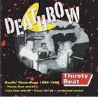 Deathrow - Goofin Recordings - Thirsty Beat