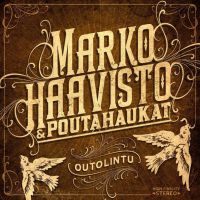 Marko Haavisto & Poutahaukat - Outolintu