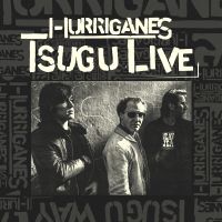 Hurriganes - Tsugu Live
