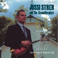 Jussi Syren & The Groundbreakers - There's No Greater Message LP + CD