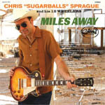 Chris "Sugarballs" Sprague And His 18 Wheelers - Miles Away