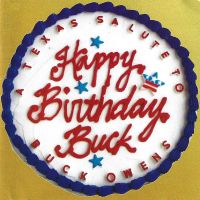 VA: - Happy Birthday Buck - A Texas Salute To Buck Owens
