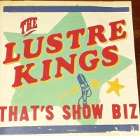 Lustre Kings - That's Show Biz