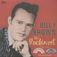 Billy Brown - His Rockin'est 1957-1961 Recordings