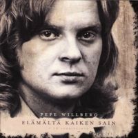 Pepe Willberg - Elämältä Kaiken Sain - 18 Suosituinta
