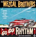 Mezcal Brothers - Go Go Rhythm