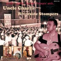 Uncle Charlie & The Riverside Stompers - Rockin', Rollin', Swingin', Stompin'