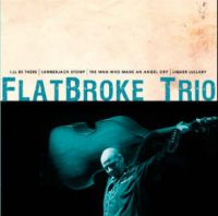 FlatBroke Trio - Liquer Lullaby CDEP