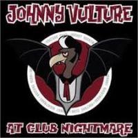 Johnny Nightmare / Vulture Club - Johnny Vulture - At Club Nightmare