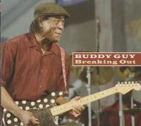 Buddy Guy:  Breaking Out