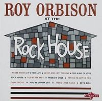 Roy Orbison - At The Rock House