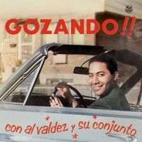 Al Valdez - Gozando!!