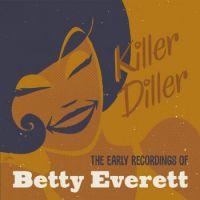 Betty Everett - Killer Diller - The Early Recordings Of Betty Everett