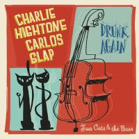 Charlie Hightone / Carlos Slap - Drunk Again / So Alone