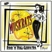 Muskrats - Rock'n'Roll Cleopatra / If You Can't Rock me