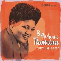 Big Mama Thornton - Just Like A Dog EP