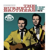 Burnette Brothers - If You Want It Enought 1956-59 2CD