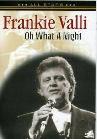 Frankie Valli - Oh What A Night - In Concert