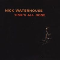 Nick Waterhouse - Time's All Gone CD