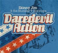 Skinny Jim & The Number 9 Blacktops - Daredevil Action