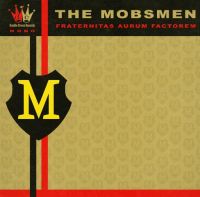 Mobsmen - Fraternitas Aurum Factorem