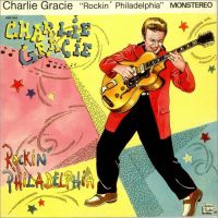 Charlie Gracie - Rockin' Philadelphia