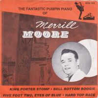 Merrill Moore - The Fantastic Pumpin Piano Of Merrill Moore