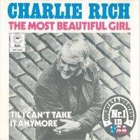 Charlie Rich - The Most Beautiful Girl / 'Til I Can't Take It Anymore
