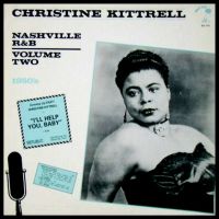 Christine Kittrell - Nashville R&B Volume Two 1950's