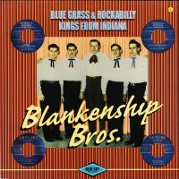 Blankenship Brothers - Bluegrass & Rockabilly Kings From Indiana
