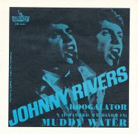 Johnny Rivers ‎ - (I Washed My Hands In) Muddy Water / Roogalator