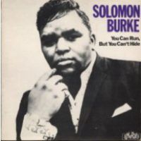 Solomon Burke - You Can Run, But You Can't Hide