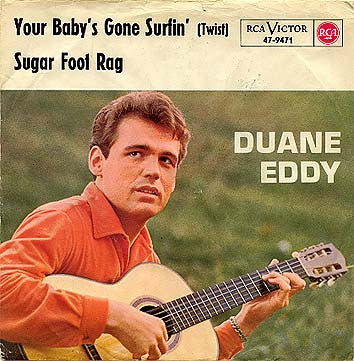 Duane Eddy: Your Baby's Gone Surfin' / Sugar Foot Rag