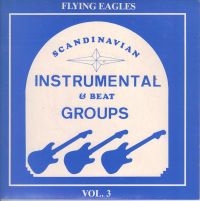 Flying Eagles - Scandinavian Instrumental & Beat Groups Vol. 3 EP