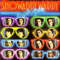 Showaddywaddy - Bright Lights