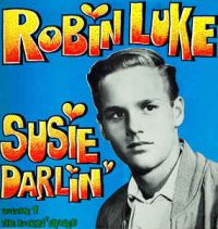 Robin Luke - Susie Darlin' Vol. 1 - The Rockin' Fifties