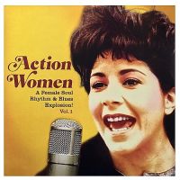 VA: - Action Women: A Female Soul Rhythm & Blues Explosion Vol. 1
