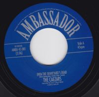 Caezars - Even The Graveyard's Dead / Oh! Odette