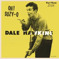 Dale Hawkins - Oh! Suzy-Q Part Three EP