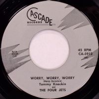 Tommy Knackin And The Four Jets - Somewhere There Is Someone / Worry Worry Worry