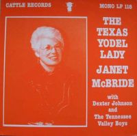 Janet McBride With Dexter Johnson And The Tennessee Valley B - The Texas Yodel Lady