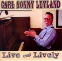 Carl Sonny Leyland - Live And Lively