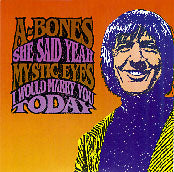 A-Bones / Mystic Eyes - She Said Yeah / I Would Marry You Today